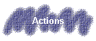 Actions