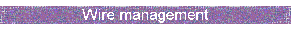Wire management